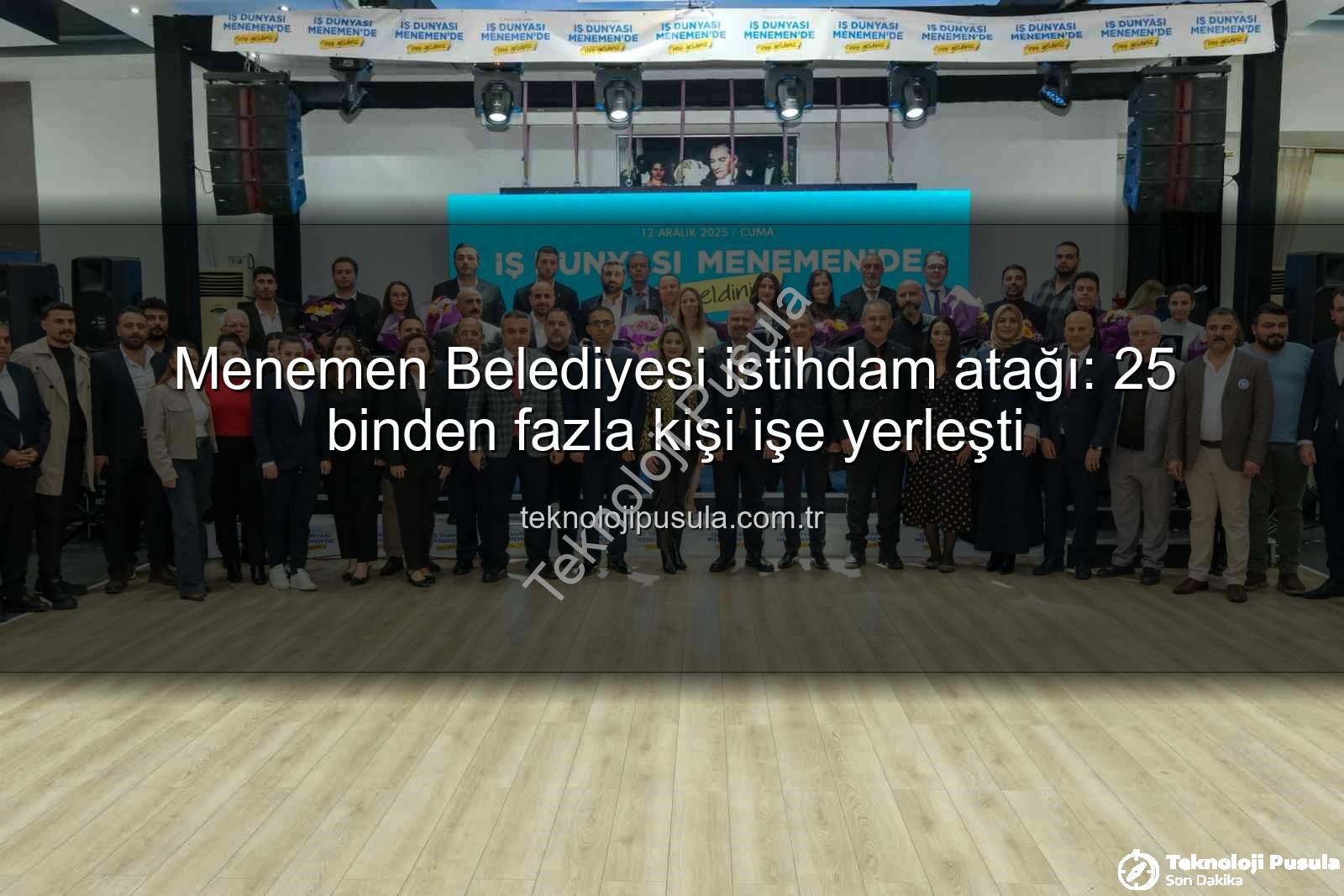 Menemen Belediyesi istihdam - Menemen Belediyesi istihdam atağı: 25 binden fazla kişi işe yerleşti