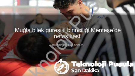 Muğla bilek güreşi il birinciliği Menteşe’de nefes kesti