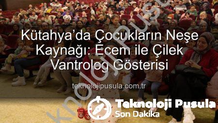 Kütahya’da Çocukların Neşe Kaynağı: Ecem ile Çilek Vantrolog Gösterisi