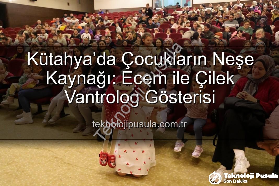 Ecem ile Çilek Vantrolog Gösterisi - Kütahya’da Çocukların Neşe Kaynağı: Ecem ile Çilek Vantrolog Gösterisi