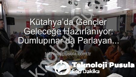 Kütahya’da Gençler Geleceğe Hazırlanıyor: Dumlupınar’da Parlayan Yıldızlar Projesi Final Yaptı
