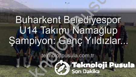 Buharkent Belediyespor U14 Takımı Namağlup Şampiyon: Genç Yıldızlar Tarih Yazdı!