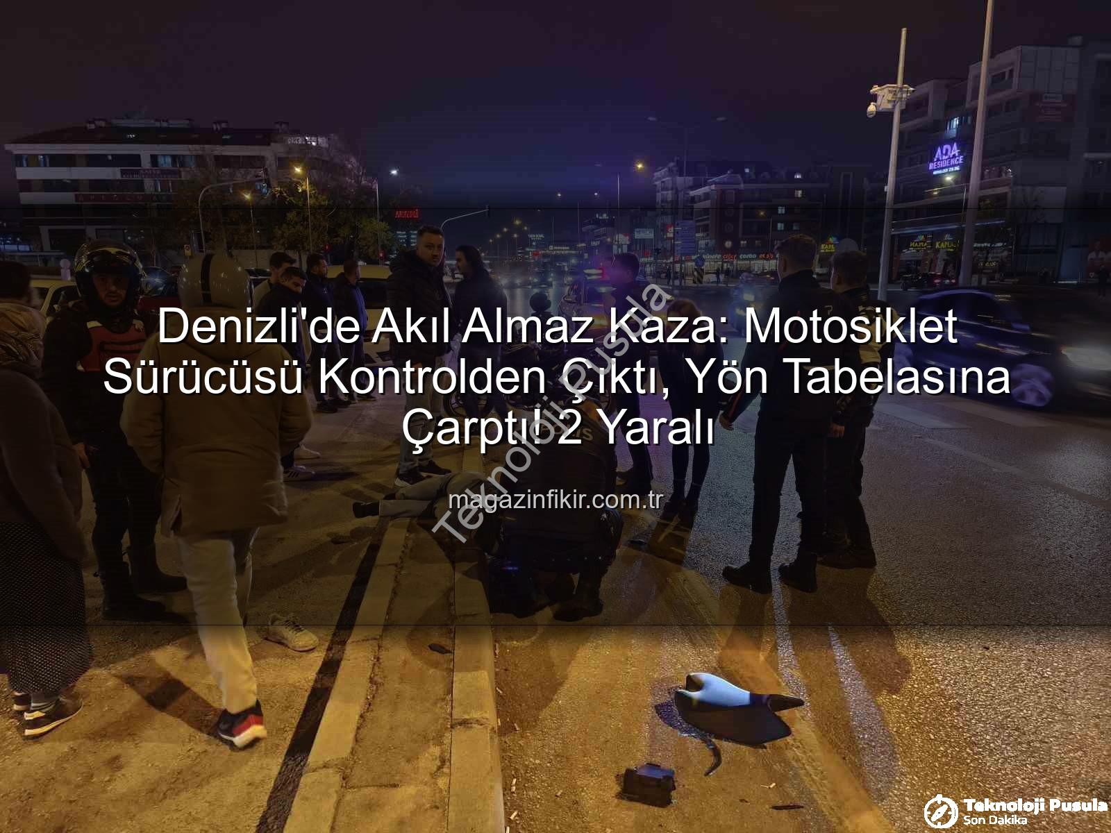 motosiklet kazası Denizli - Denizli'de Tehlikeli Anlar: Motosiklet Sürücüsünün Direksiyon Hakimiyetini Kaybetmesiyle Yön Tabelasına Çarptı, 2 Yaralı