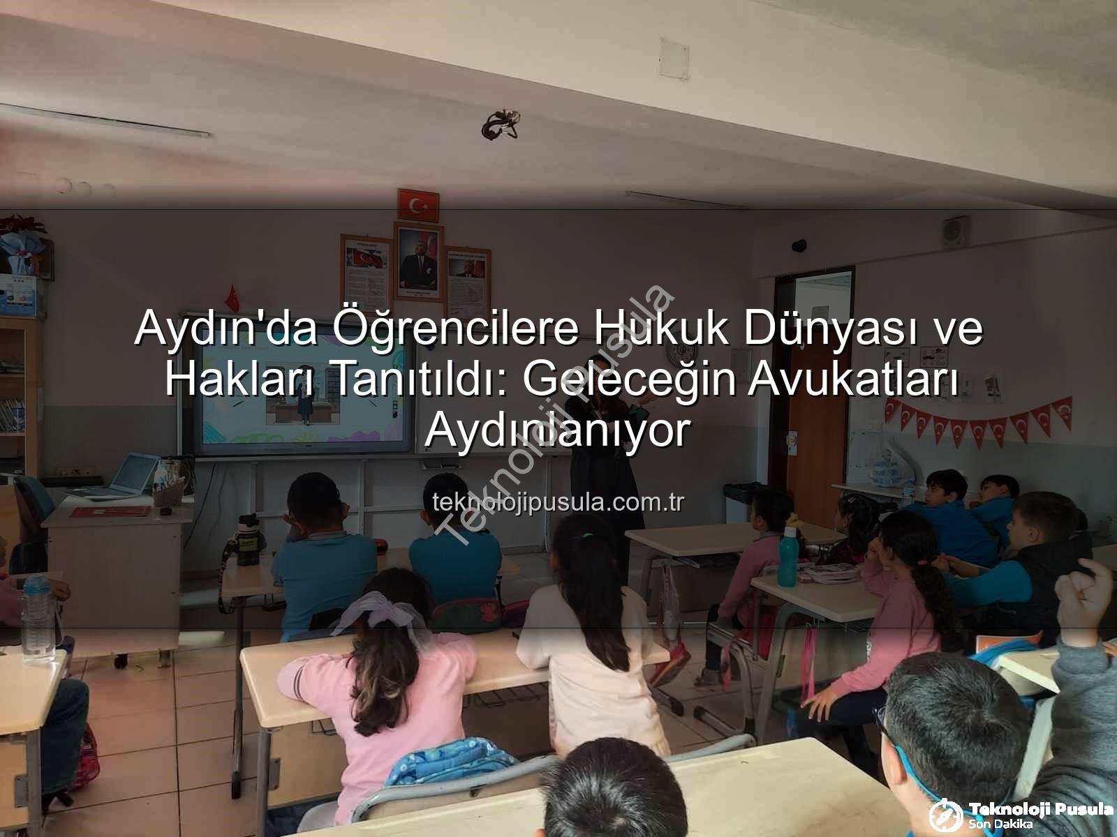avukatlık mesleği - Aydın'da Öğrencilere Hukuk Dünyası ve Hakları Tanıtıldı: Geleceğin Avukatları Aydınlanıyor