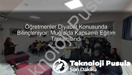 Muğla’da Öğretmenlere Diyabet Farkındalık Eğitimiyle Okullar Güvenli Hale Geliyor