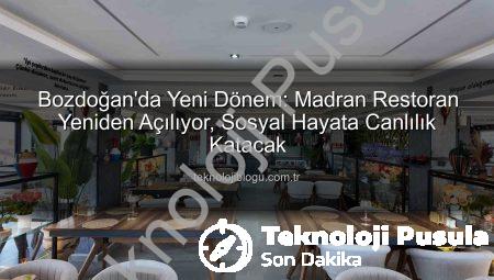 Bozdoğan’da Madran Restoran Yeniden Açılıyor: Lezzet ve Sohbetin Yeni Adresi Hazır!