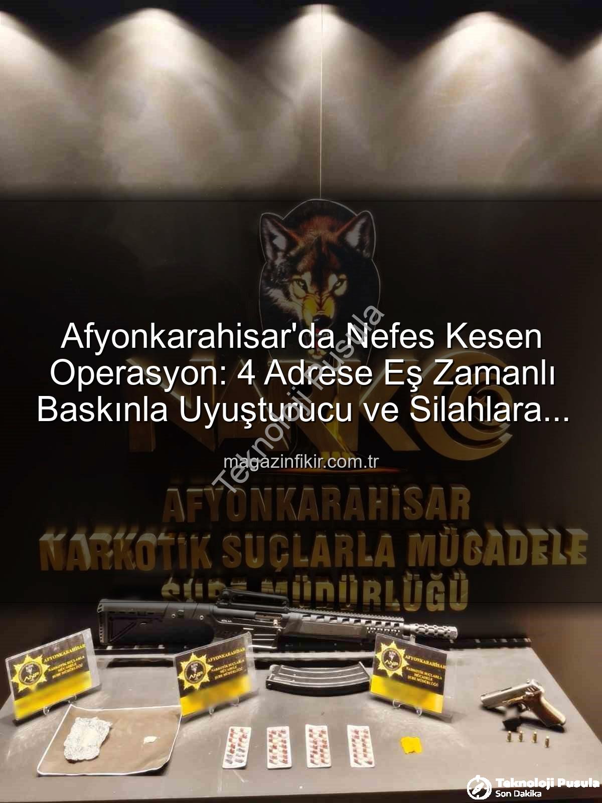 Afyonkarahisar uyuşturucu operasyonu - Afyonkarahisar'da Nefes Kesen Operasyon: 4 Adrese Eş Zamanlı Baskın! Uyuşturucu ve Silahlar Suçüstü Yakalandı