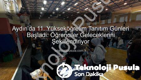 Aydın’da 11. Yükseköğretim Tanıtım Günleri Başladı: Öğrenciler Geleceklerini Şekillendiriyor