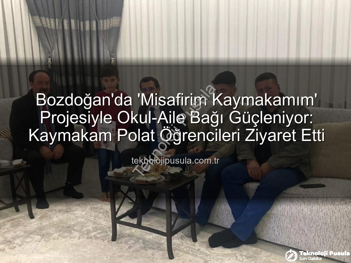 Misafirim Kaymakamım projesi - Bozdoğan'da 'Misafirim Kaymakamım' Projesiyle Okul-Aile Bağı Güçleniyor: Kaymakam Polat Öğrencileri Ziyaret Etti