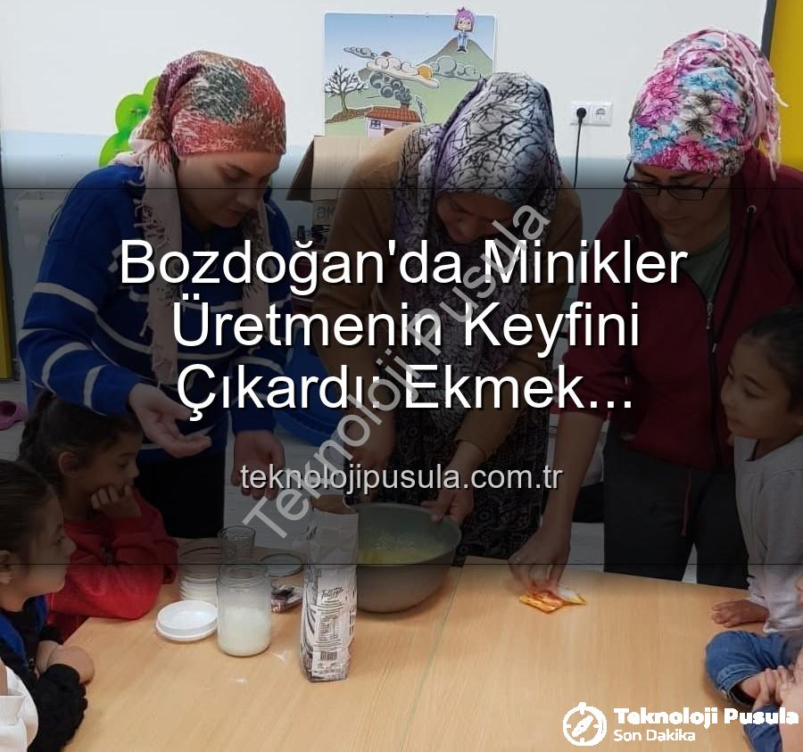 ekmek yapımı - Bozdoğan'da Minikler Üretmenin Keyfini Çıkardı: Ekmek Yapımıyla Yerli Malı Haftası Coşkusu