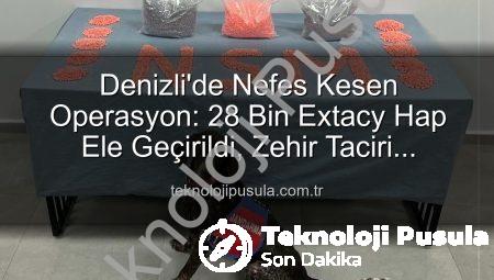 Denizli’de Nefes Kesen Operasyon: 28 Bin Extacy Hap Ele Geçirildi, Zehir Taciri Tutuklandı