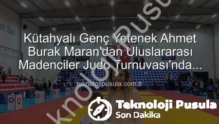 Kütahyalı Genç Yetenek Ahmet Burak Maran’dan Uluslararası Madenciler Judo Turnuvası’nda Bronz Madalya Sevinci