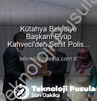 Eyüp Kahveci - Kütahya Belediye Başkanı Eyüp Kahveci'den Şehit Polis Alaattin Özdemir'in Ailesine Anlamlı Ziyaret