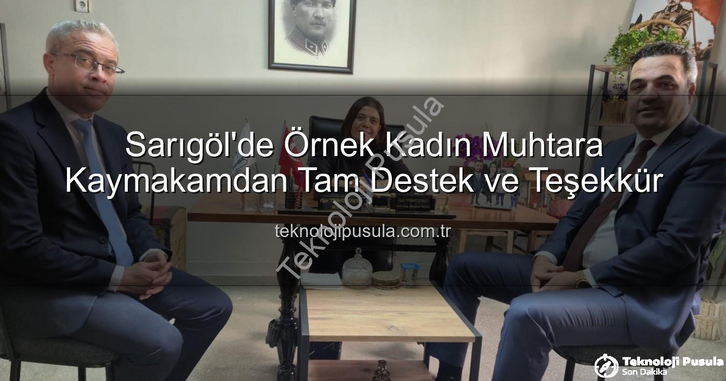 kadın muhtar - Sarıgöl'de Örnek Kadın Muhtara Kaymakamdan Tam Destek ve Teşekkür