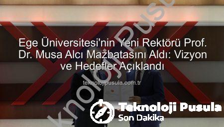 Ege Üniversitesi’nin Yeni Rektörü Prof. Dr. Musa Alcı Mazbatasını Aldı: Vizyon ve Hedefler Açıklandı
