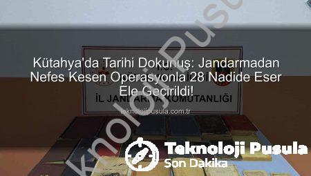 Kütahya’da Tarihi Dokunuş: Jandarmadan Nefes Kesen Operasyonla 28 Nadide Eser Ele Geçirildi!