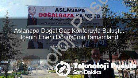 Aslanapa Doğal Gaz Konforuyla Buluştu: İlçenin Enerji Dönüşümü Tamamlandı