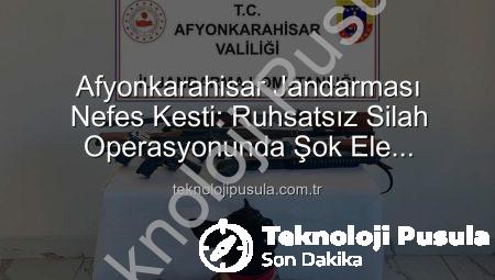 Afyonkarahisar Jandarması Nefes Kesti: Ruhsatsız Silah Operasyonunda Şok Ele Geçirme!