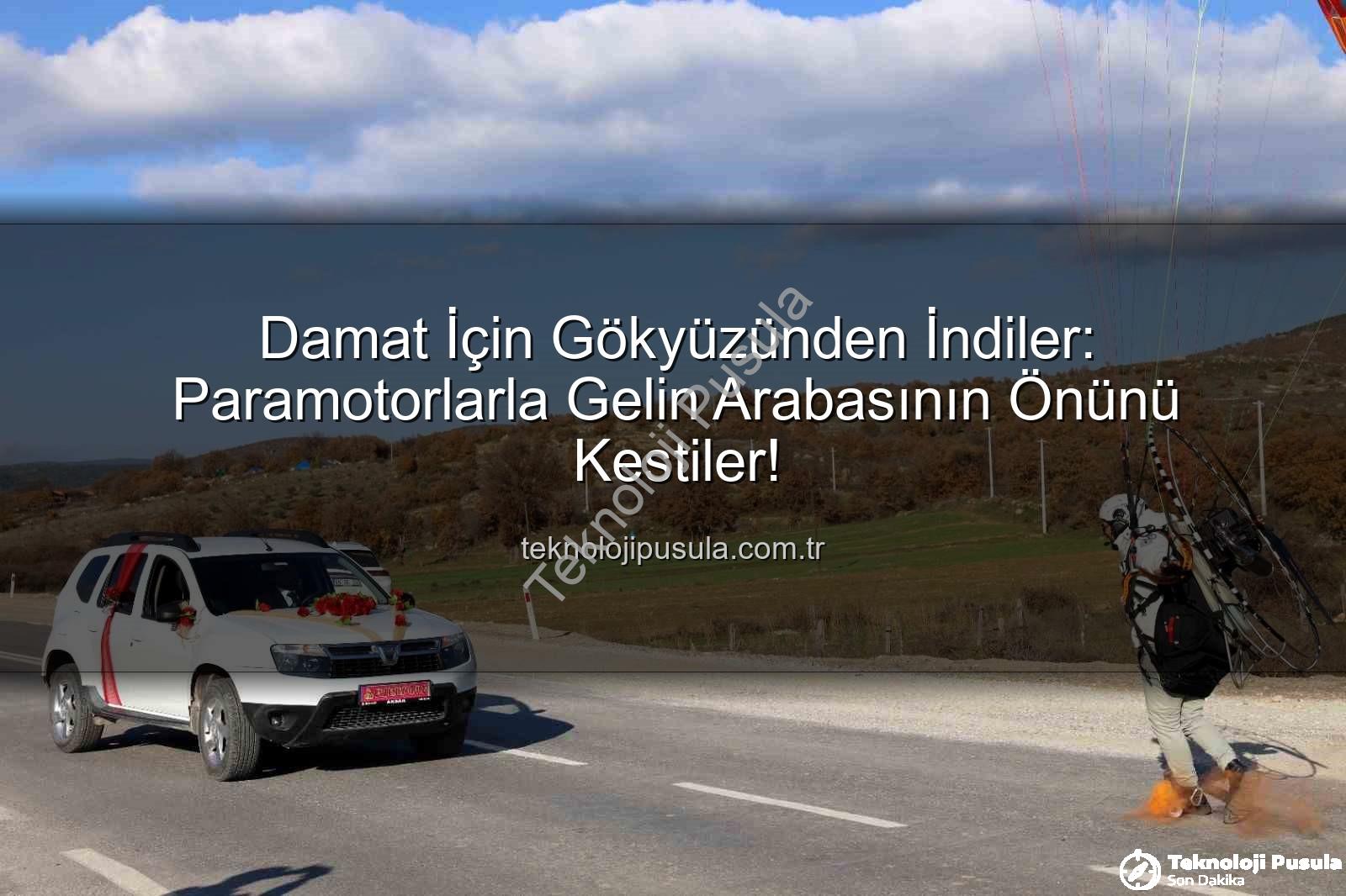 paramotor sürpriz - Damat İçin Gökyüzünden İndiler: Paramotorlarla Gelin Arabasının Önünü Kestiler!