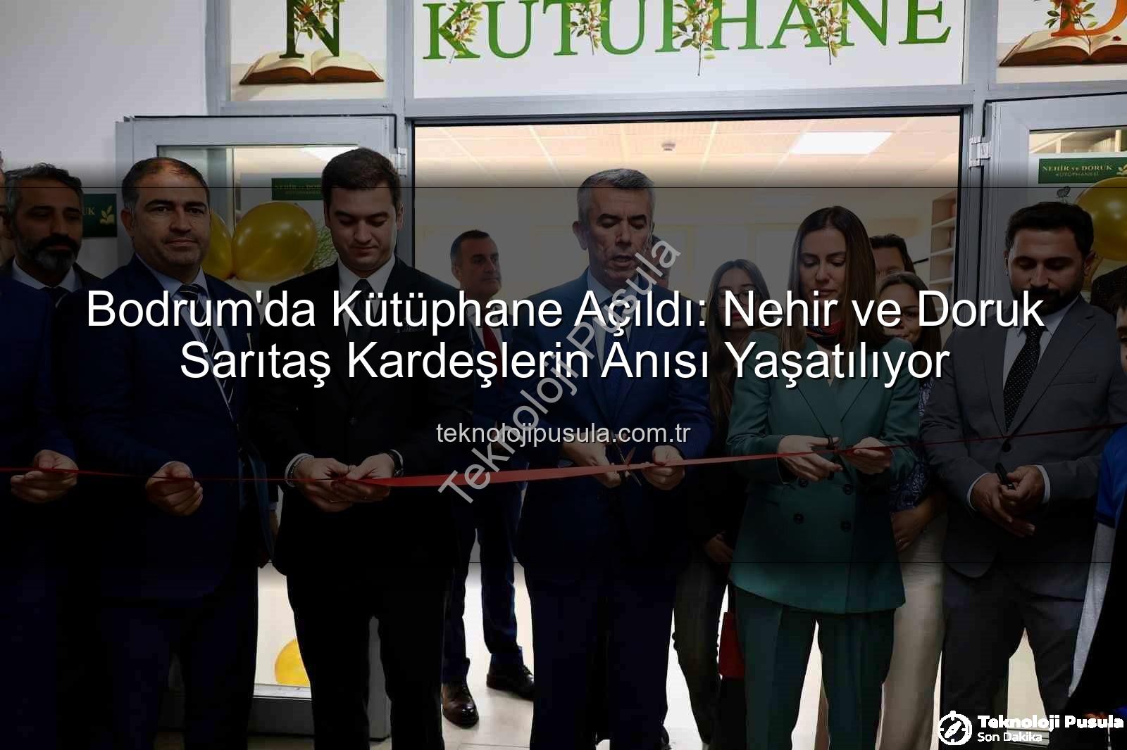 Nehir Doruk Sarıtaş Kütüphanesi - Bodrum'da Kütüphane Açıldı: Nehir ve Doruk Sarıtaş Kardeşlerin Anısı Yaşatılıyor