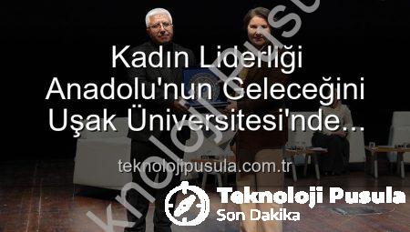 Kadın Liderliği Anadolu’nun Geleceğini Uşak Üniversitesi’nde Şekillendirdi: Kapsamlı Panel Düzenlendi