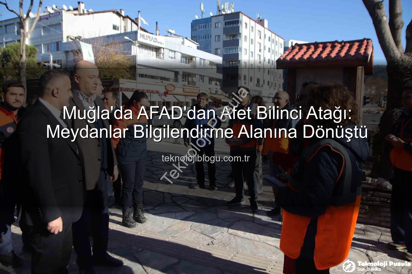 afet bilinci - Muğla'da AFAD'ın 16. Yıl Kutlamaları: Afet Bilinci Meydanlara Taşıdı