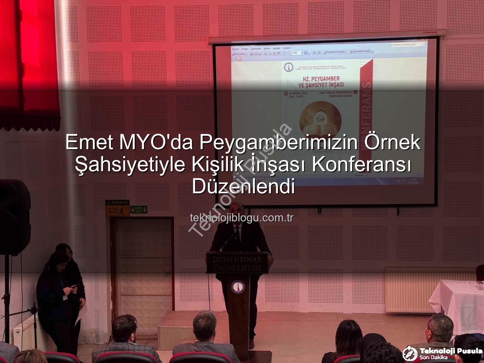 şahsiyet inşası - Emet MYO'da Peygamber Efendimiz'in Rehberliğinde Şahsiyet İnşası Konferansı Düzenlendi