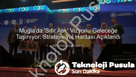 Muğla’da ‘Sıfır Atık’ Vizyonu Geleceğe Taşınıyor: Stratejik Yol Haritası Açıklandı