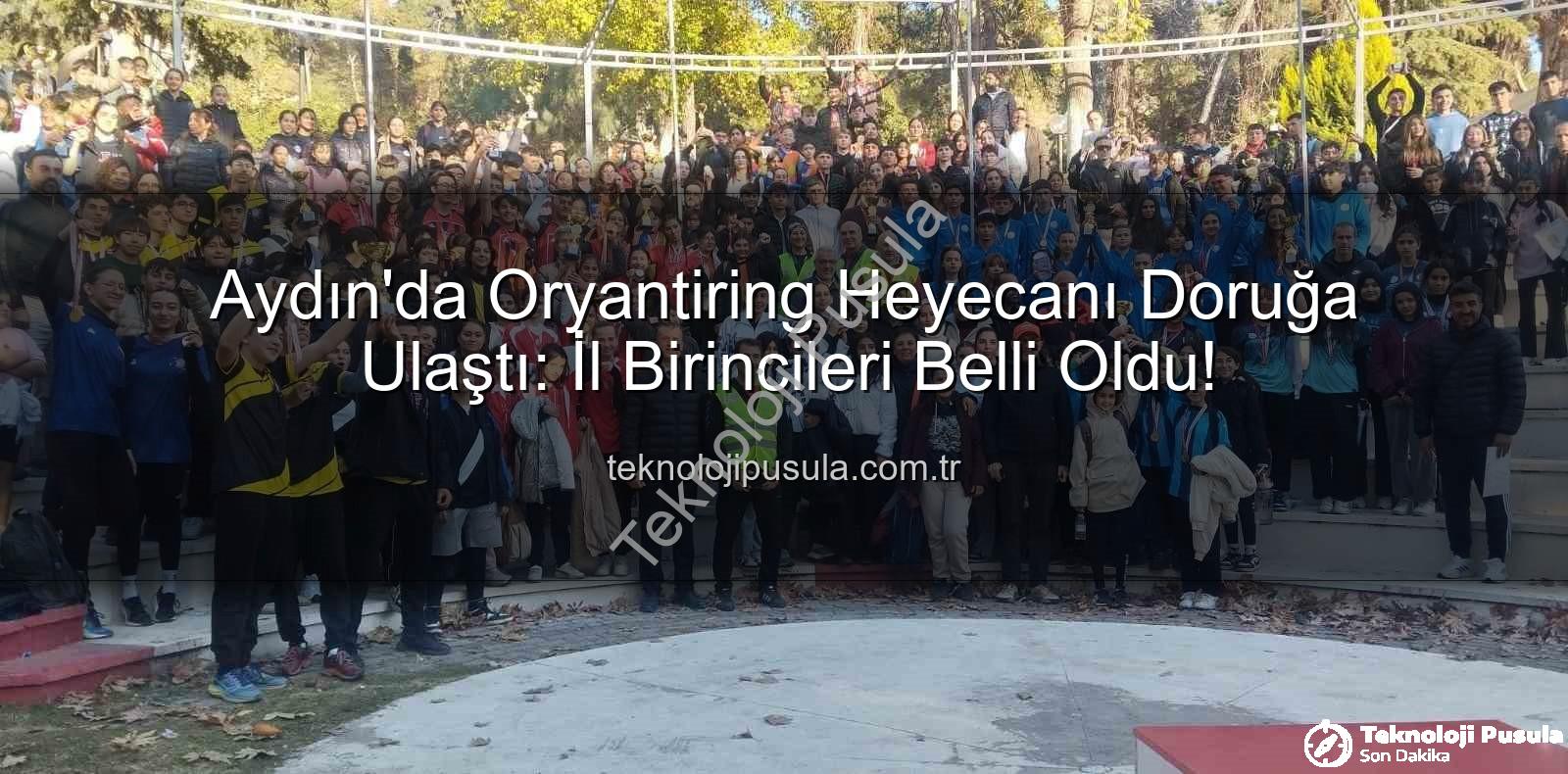 oryantiring il birinciliği - Aydın'da Oryantiring Heyecanı Doruğa Ulaştı: İl Birincileri Belli Oldu!
