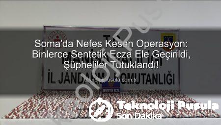Soma’da Nefes Kesen Operasyon: Binlerce Sentetik Ecza Ele Geçirildi, Şüpheliler Tutuklandı!