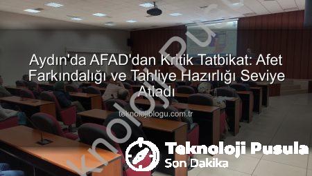 Aydın’da AFAD’dan Kritik Afet Farkındalık Eğitimi ve Tahliye Tatbikatı: Hazırlıklar Güçleniyor