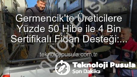 Germencik’te Üreticilere Yüzde 50 Hibe ile 4 Bin Sertifikalı Fidan Desteği: Tarımsal Üretim Güçleniyor
