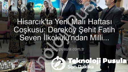 Hisarcık’ta Yerli Malı Haftası Coşkusu: Dereköy Şehit Fatih Seven İlkokulu’ndan Milli Ürünlere Kucak Açtı
