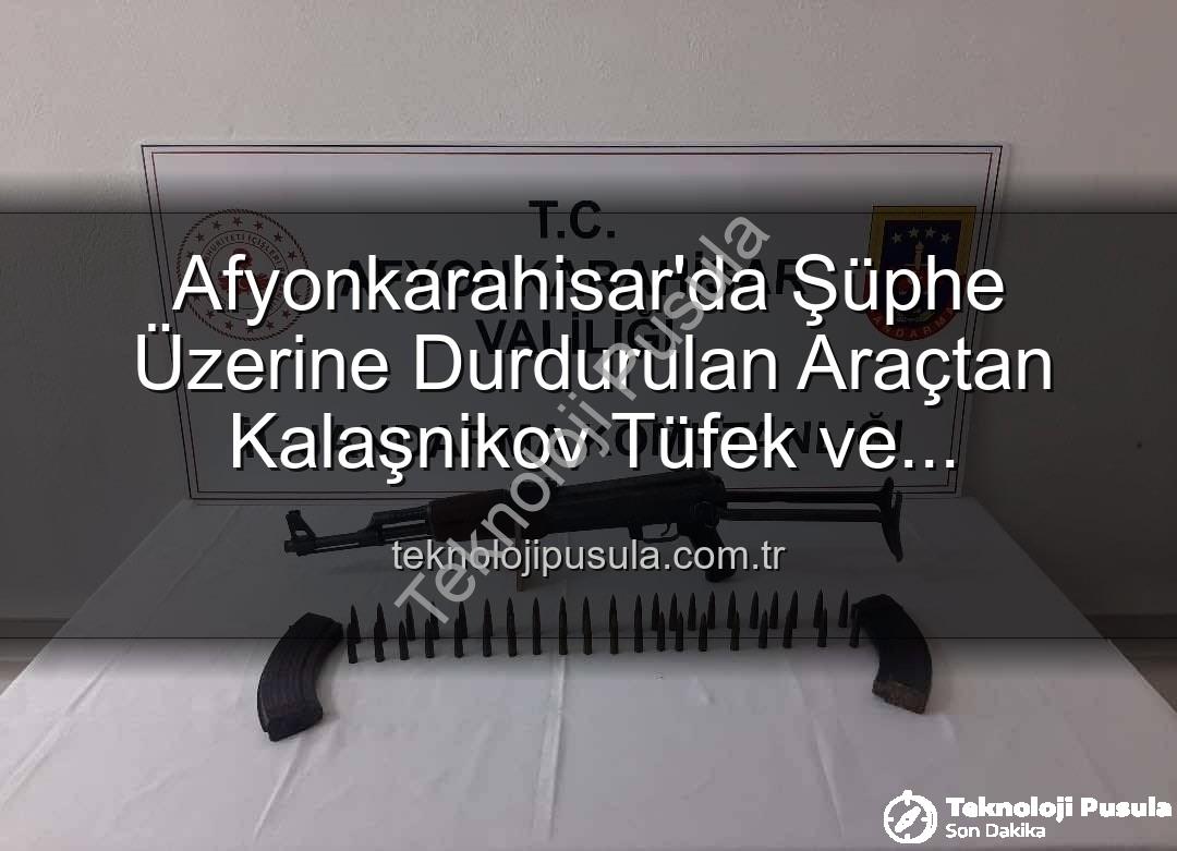 Kalaşnikov tüfek - Afyonkarahisar'da Şüphe Üzerine Durdurulan Araçtan Kalaşnikov Tüfek ve Mühimmat Çıktı: 2 Gözaltı