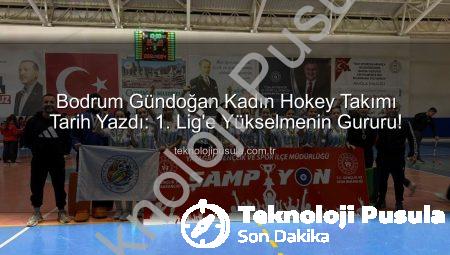 Bodrum Gündoğan Kadın Hokey Takımı Tarih Yazdı: 1. Lig’e Yükselmenin Gururu!