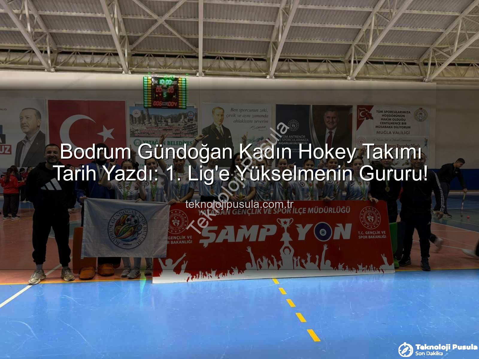 Bodrum Gündoğan Hokey Takımı - Bodrum Gündoğan Kadın Hokey Takımı Tarih Yazdı: 1. Lig'e Yükselmenin Gururu!