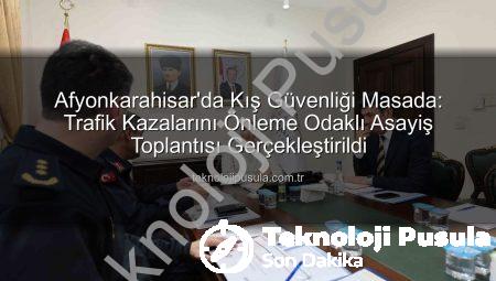 Afyonkarahisar’da Kış Güvenliği Masada: Trafik Kazalarını Önleme Odaklı Asayiş Toplantısı Gerçekleştirildi