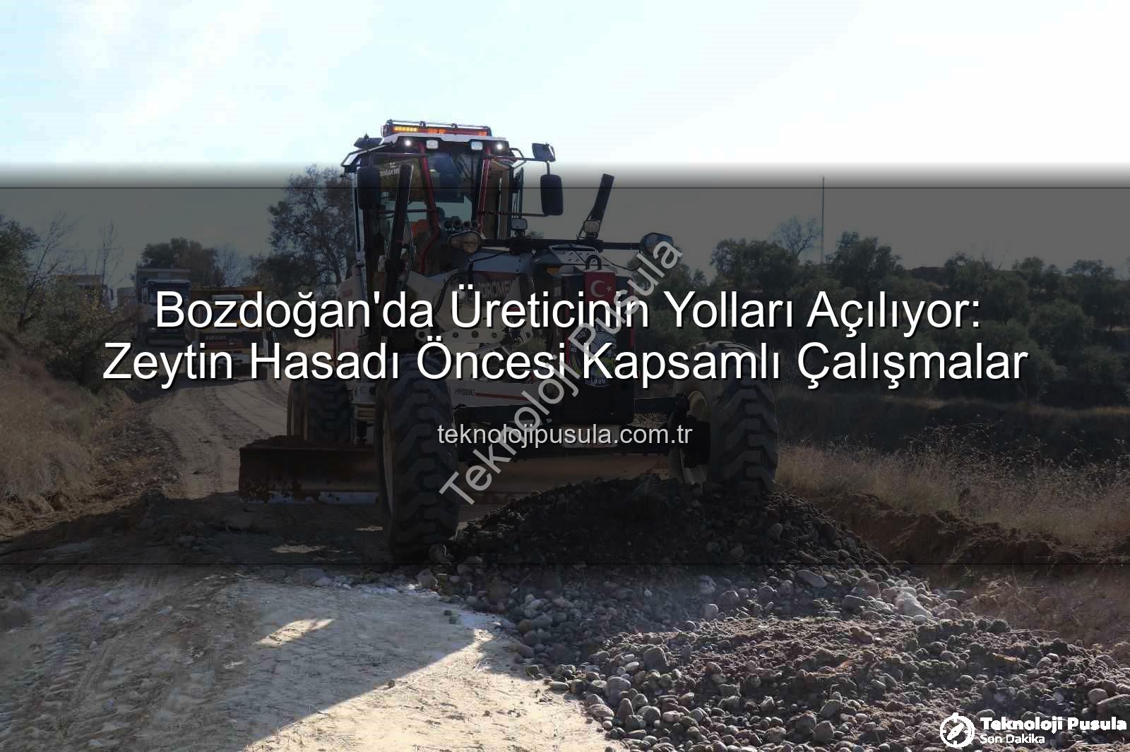 Bozdoğan yol çalışmaları - Bozdoğan'da Üreticinin Yolları Açılıyor: Zeytin Hasadı Öncesi Kapsamlı Çalışmalar