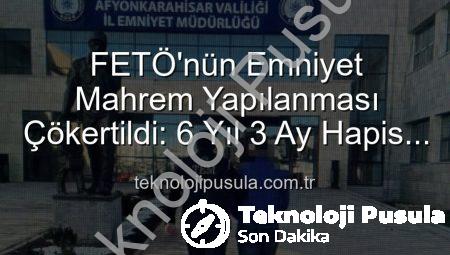 FETÖ’nün Emniyet Mahrem Yapılanması Çökertildi: 6 Yıl 3 Ay Hapis Cezasıyla Aranan Şahıs Afyonkarahisar’da Yakalandı