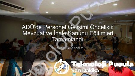 ADÜ’de Personel Gelişimi Öncelikli: Mevzuat ve İhale Kanunu Eğitimleri Tamamlandı
