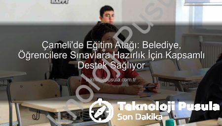 Çameli’de Eğitim Atağı: Belediye, Öğrencilere Sınavlara Hazırlık İçin Kapsamlı Destek Sağlıyor