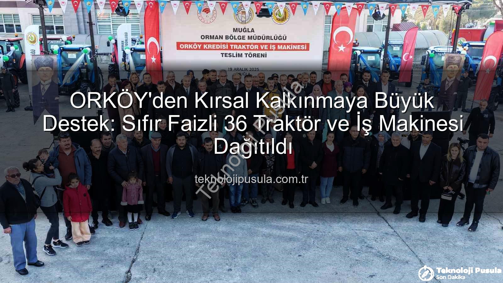 sıfır faizli traktör - ORKÖY'den Kırsal Kalkınmaya Büyük Destek: Sıfır Faizli 36 Traktör ve İş Makinesi Dağıtıldı
