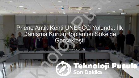 Priene Antik Kenti UNESCO Yolunda: İlk Danışma Kurulu Toplantısı Söke’de Gerçekleşti