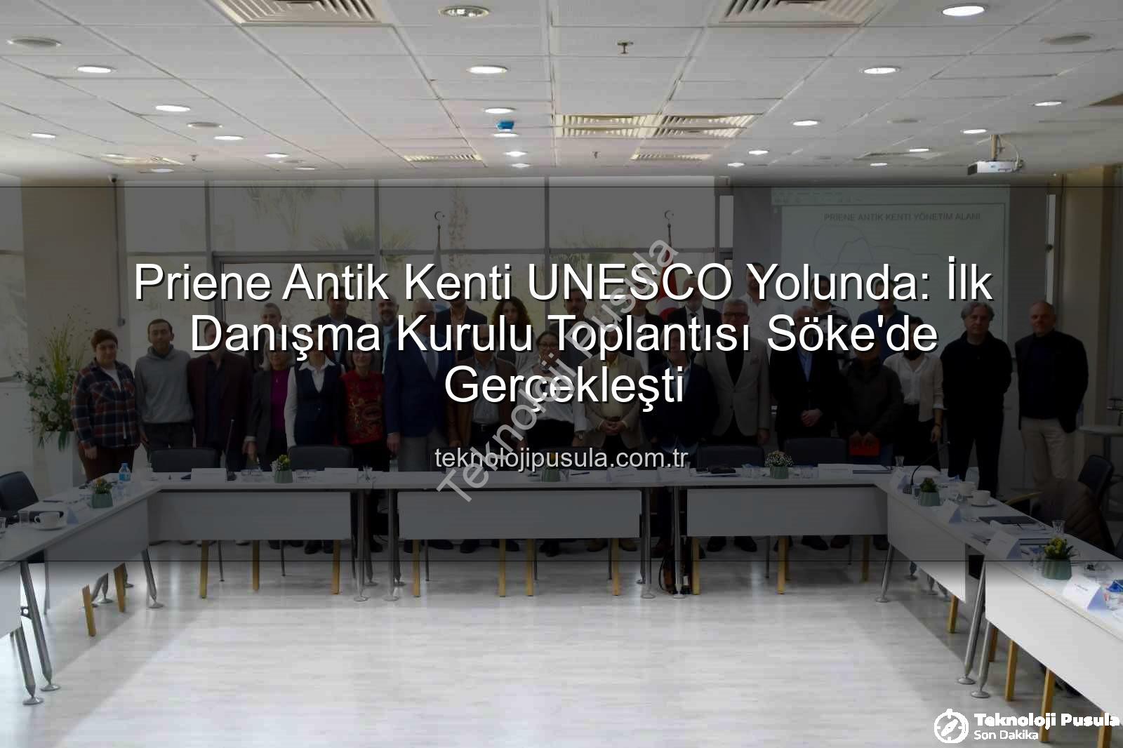 Priene Antik Kenti - Priene Antik Kenti UNESCO Yolunda: İlk Danışma Kurulu Toplantısı Söke'de Gerçekleşti