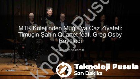 MTK Koleji’nden Caz Ziyafeti: Timuçin Şahin Quartet feat. Greg Osby Sahnedeydi